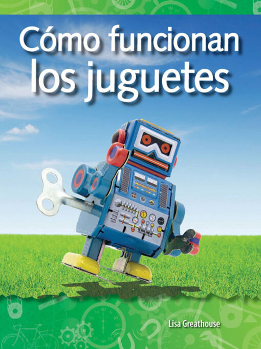 Title details for Cómo funcionan los juguetes by Lisa Greathouse - Available